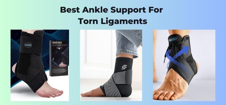 Best Ankle Support For Torn Ligaments and ankle sprains